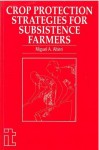 Crop Protection Strategies for Subsistence Farmers - Miguel Altieri