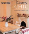 Country Living Country Chic: Country Style for Modern Living - Liz Bauwens, Alexandra Campbell