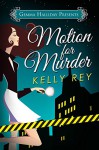 Motion for Murder - Kelly Rey