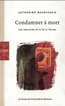 Condamner à mort - Catherine Mavrikakis