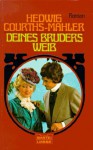 Deines Bruders Weib - Hedwig Courths-Mahler