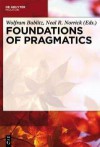 Foundations of Pragmatics - Wolfram Bublitz, Neal R. Norrick