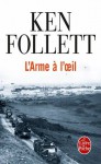 L'Arme à l'oeil - Ken Follett, Robert Bré