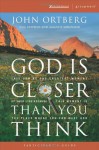 By John Ortberg God Is Closer Than You Think Participant's Guide: This Can Be the Greatest Moment of Your Life Becau (Zondervan Groupware Small Group Edition) - John Ortberg