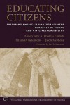 Educating Citizens: Preparing America's Undergraduates for Lives of Moral and Civic Responsibility - Anne Colby, Thomas Ehrlich, Lee Shulman, Elizabeth Beaumont