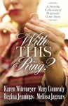 With This Ring?: A Novella Collection of Proposals Gone Awry - Melissa Jagears, Regina Jennings, Karen Witemeyer, Mary Connealy