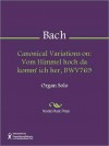 Canonical Variations on: Vom Himmel hoch da komm' ich her, BWV769 - Johann Sebastian Bach