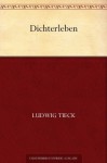 Dichterleben (German Edition) - Ludwig Tieck