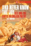 And Never Know the Joy: Sex and the Erotic in English Poetry - C.C. Barfoot