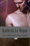 The Whispering Night - Kathryn Le Veque