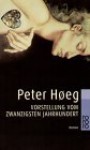 Vorstellung vom zwanzigsten Jahrhundert - Peter Høeg