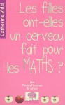 Les filles ont-elles un cerveau fait pour les maths ? - Catherine Vidal