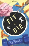 Fit to Die - J.B. Stanley