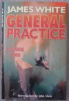 General Practice, A Sector General Omnibus - James White