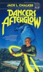 Dancers in the Afterglow - Jack L. Chalker