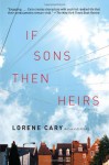 If Sons, Then Heirs: A Novel - Lorene Cary