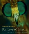 For Love of Insects - Thomas Eisner, Edward O. Wilson