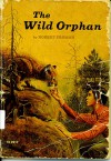 The Wild Orphan - Robert Froman, Mort Kuntsler