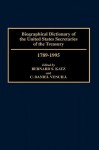 Biographical Dictionary of the United States Secretaries of the Treasury, 1789-1995 - Bernard S. Katz