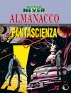 Almanacco della Fantascienza 1998 - Nathan Never: Il ragazzo che scoprì l'universo - Bepi Vigna, Andrea Mutti, Claudio Villa