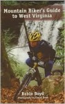 Mountain Biker's Guide to West Virginia - Robin Boyd