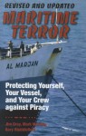 Maritime Terror, Revised and Updated: Protecting Yourself, Your Vessel, and Your Cerw Against Piracy - Jim Gray, Mark Monday, Gary Stubblefield