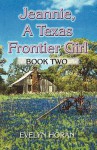 Jeannie, a Texas Frontier Girl Book Two - Evelyn Horan