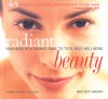 Radiant Beauty: Your Healthy and Organic Guide to Total Body Well-Being - Mary Beth Janssen