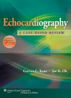 Echocardiography: A Case-Based Review - Garvan C. Kane