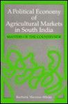 A Political Economy of Agricultural Markets in South India: Masters of the Countryside - Barbara Harriss-White