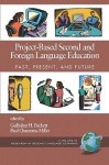 Project-Based Second and Foreign Language Education: Past, Present, and Future (PB) - Gulbahar H. Beckett