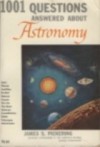 1001 Questions Answered About Astronomy - James Pickering