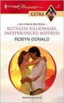 Ruthless Billionaire, Inexperienced Mistress (Harlequin Presents Extra, #83) - Robyn Donald