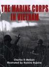 The Marine Corps in Vietnam (Trade Editions) - Charles Melson