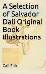 A Selection of Salvador Dali Original Book Illustrations - Gail Ellis