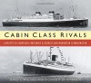 Cabin Class Rivals: Lafayette & Champlain, Britannic & Georgic and Manhattan & Washington - Richard P. de Kerbrech, David L. Williams