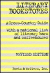 Literary Bookstores: A Cross-Country Guide, with a National List of Literary Bars and Coffee... - Poets & Writers