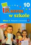 Razem w szkole 1 podręcznik część 10 - Jolanta Brzózka, Harmak Katarzyna, Izbińska Kamila i inni