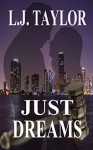 Just Dreams (The Brooks Sisters Dreams Series Book 1) - L.J. Taylor