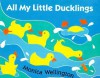 All My Little Ducklings: Book Board and Ducks (Other Format) - Monica Wellington