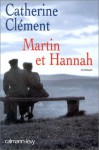 Martin Et Hannah: Roman (French Edition) - Catherine Clément