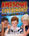 Awesome Experiments for Curious Kids: Electricity and Magnetism, Forces, Plants and Living Things, Heat, Materials, Light and Sound - Trevor Cook, Sally Henry