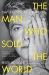 The Man Who Sold the World: David Bowie and the 1970s by Doggett, Peter (2013) Paperback - Peter Doggett