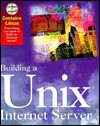 Building a Unix Internet Server/Book and Cd Rom - George Eckel