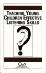 Teaching Young Children Effective Listening Skills (Educating Our Children) - Waln K. Brown, Frederick J. Garman, Charlotte G. Garman