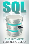 SQL: The Ultimate Beginner's Guide! - Andrew Johansen, SQL