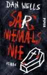 Sarg niemals nie: Roman - Dan Wells, Jürgen Langowski