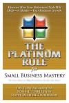 The Platinum Rule for Small Business Mastery - Dr Tony Alessandra, Ronald Finklestein, Scott Michael Zimmerman