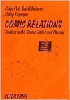 Comic Relations: Studies in the Comic, Satire, and Parody - Pavel Petr, Philip J. Thomson, David Roberts