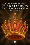 Herederos de la magia - Leo Batic